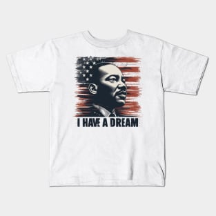 I Have A Dream Kids T-Shirt